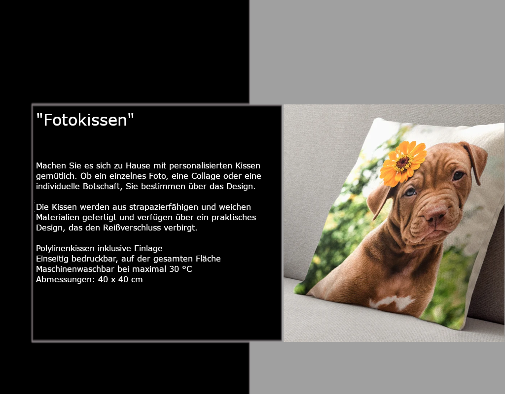 Machen Sie es sich zu Hause mit personalisierten Kissen gemütlich. Ob ein einzelnes Foto, eine Collage oder eine individuelle Botschaft, Sie bestimmen über das Design. Die Kissen werden aus strapazierfähigen und weichen Materialien gefertigt und verfügen über ein praktisches Design, das den Reißverschluss verbirgt.   Polylinenkissen inklusive Einlage Einseitig bedruckbar, auf der gesamten Fläche Maschinenwaschbar bei maximal 30 °C Abmessungen: 40 x 40 cm